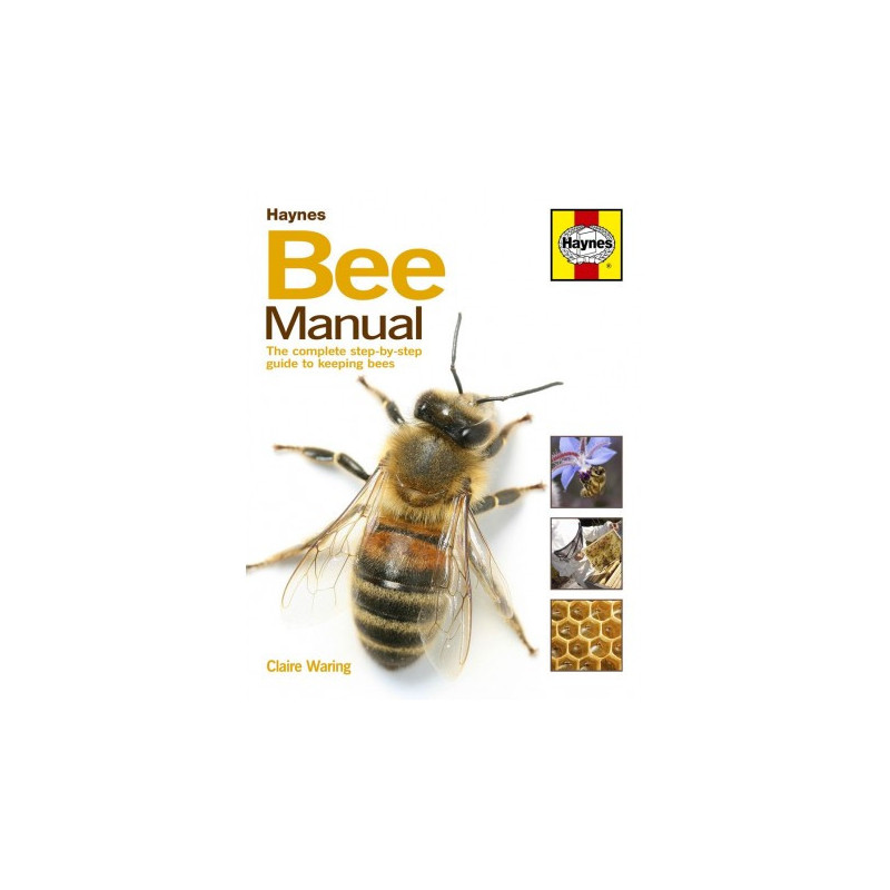 Haynes Bee Manual: The complete step-by-step guide to keeping bees