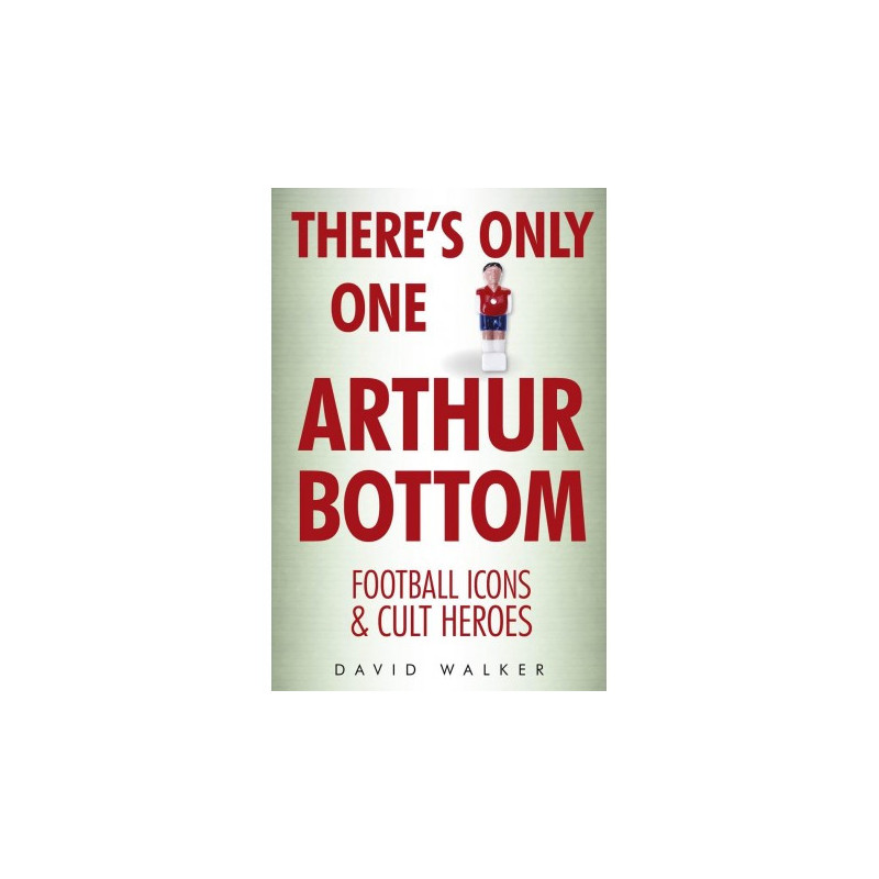 THERE'S ONLY ONE ARTHUR BOTTOM