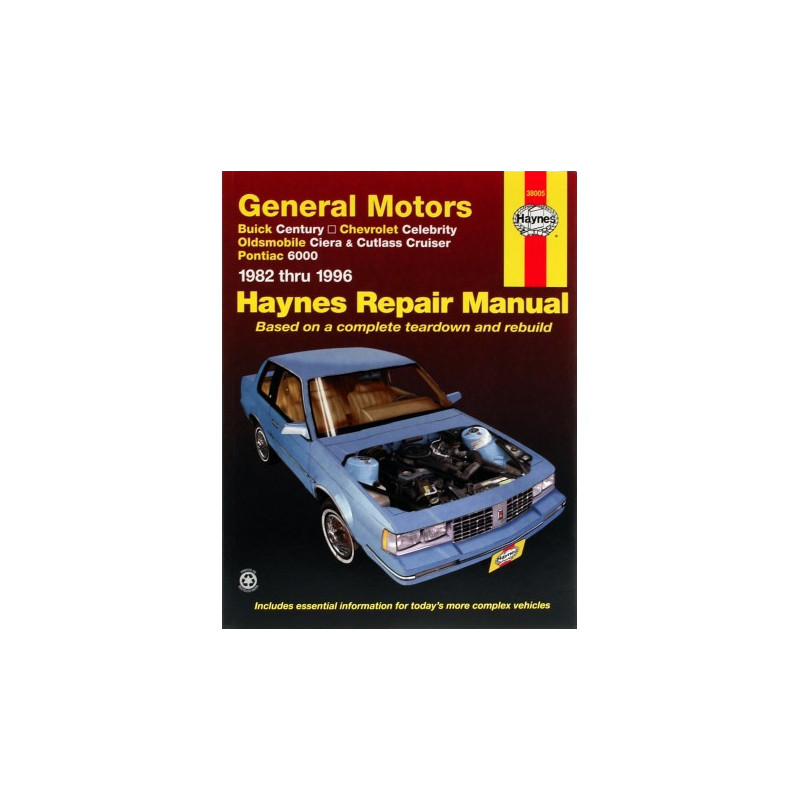 Buick Century Chevrolet Celebrity Oldsmobile Ciera/Cutlass Cruiser and Pontiac 6000 Haynes Repair Manual for 1982 t