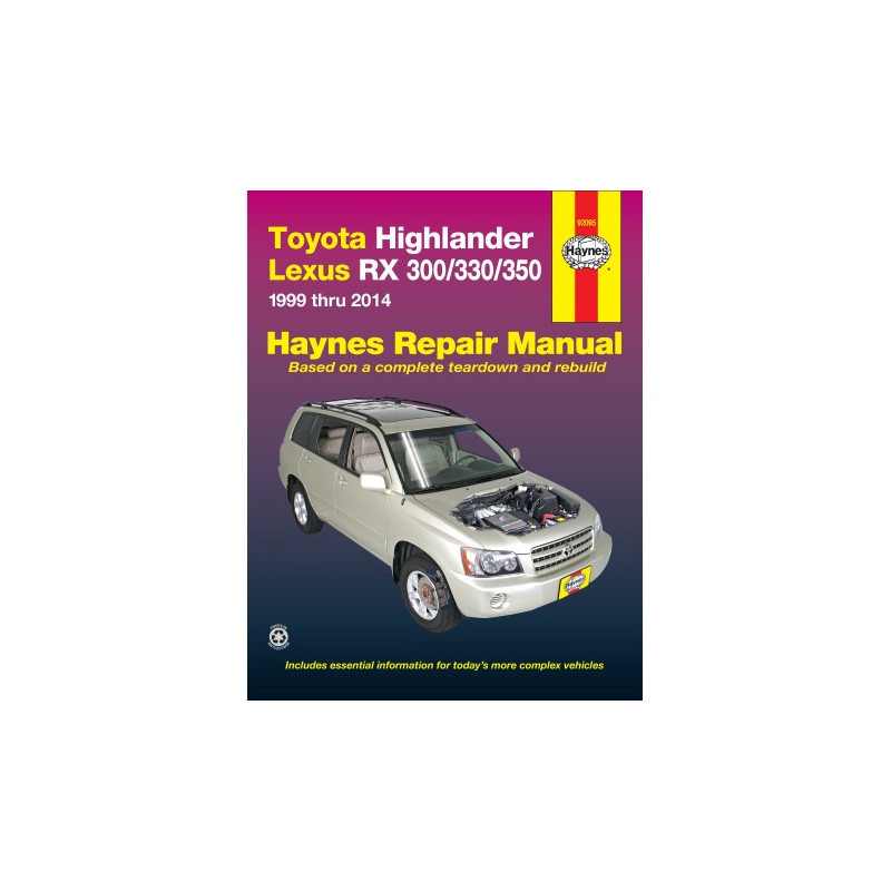 Haynes Repair Manual for the Toyota Highlander (2001 thru 2014) and Lexus RX 300/330/350 (1999 thru 2014) (Does not