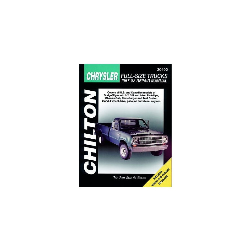 Chrysler Full-Size Trucks Chilton Repair Manual for 1967-88 covering Dodge/Plymouth 1/2 3/4 and 1 ton Pick-Ups Chas