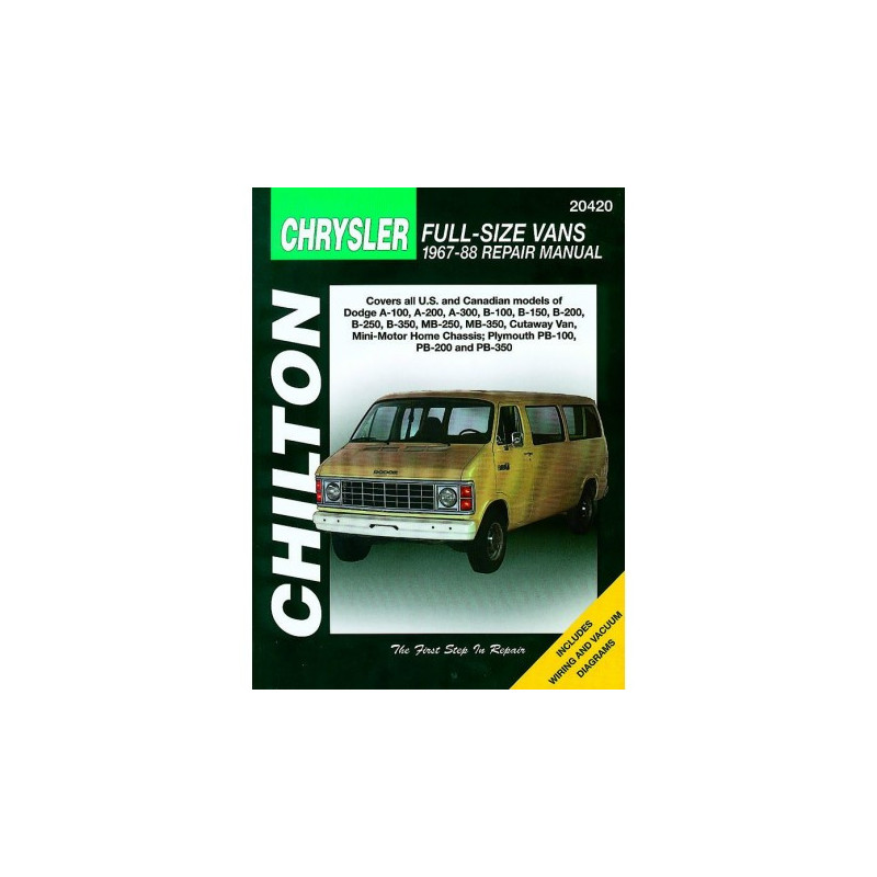 Chrysler Full-Size Vans Chilton Repair Manual for 1967-88 covering all models of Dodge A-100 A-200 A-300 B-100 B-15