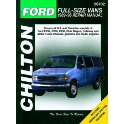 Ford Full-Size Vans Chilton Repair Manual for 1989-96 covering all models of E150 E250 E350 Club Wagon Cutaway and