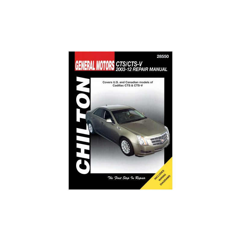 General Motors CTS/CTS-V Chilton Repair Manual for 2003-12 covering all models of Cadillac CTS & CTS-V